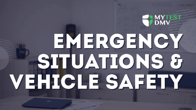 Emergency Situations & Vehicle Safety